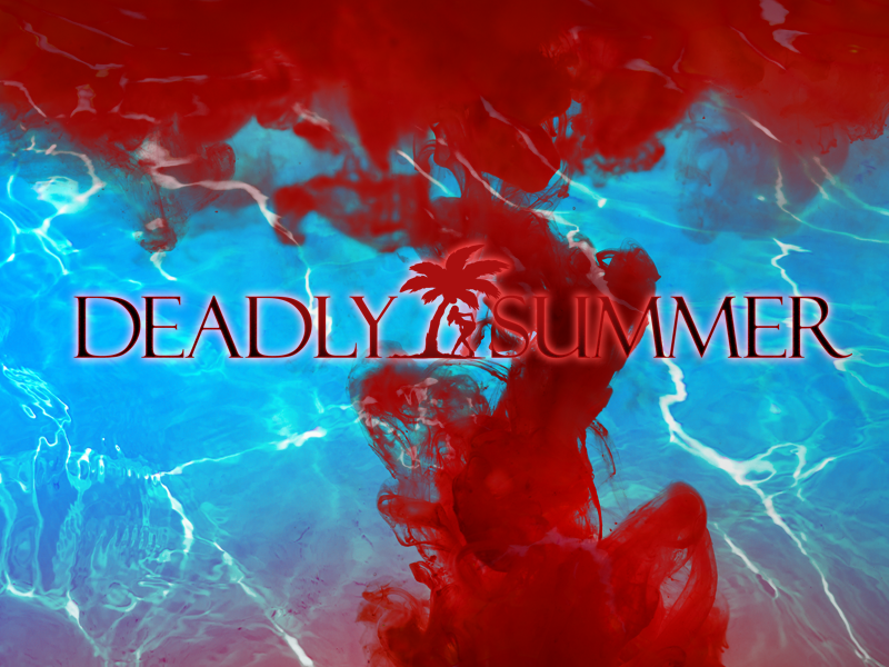 20240226055817265-DEADLY_SUMMER_intoro